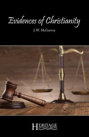Kniha Evidences of Christianity: Parts 1-4 J W McGarvey