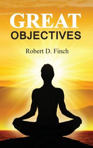 Książka Great Objectives Robert D Finch