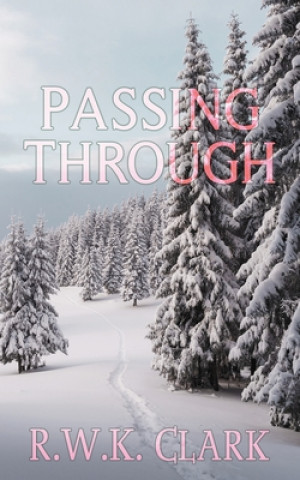 Βιβλίο Passing Through R W K Clark