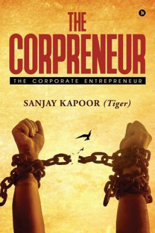 Carte The Corpreneur: The Corporate Entrepreneur Sanjay Kapoor (Tiger)