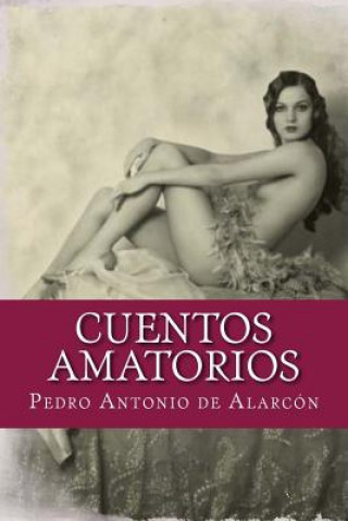 Könyv Cuentos amatorios Pedro Antonio de Alarcon