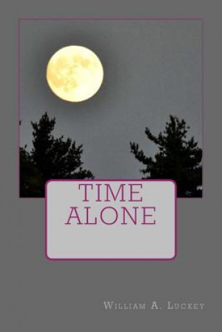 Книга Time Alone William A Luckey