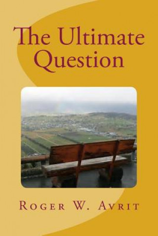 Knjiga The Ultimate Question Mr Roger W Avrit