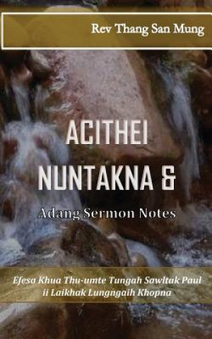 Carte Achithei Nuntakna & Adang Sermon Notes: Efesa Khua Thu-Umte Tungah Sawltak Paul II Laikhak Lungngaih Khopna Rev Thang San Mung