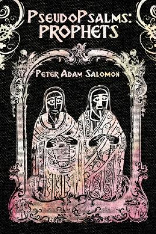 Книга PseudoPsalms: Prophets Peter Adam Salomon