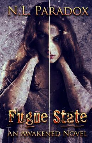 Kniha Fugue State: An Awakened Novel N L Paradox