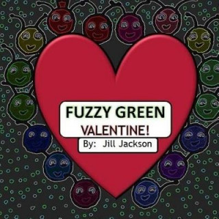 Knjiga Fuzzy Green Valentine! Jill Jackson