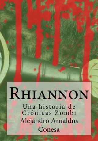 Könyv Crónicas zombi: Rhiannon Alejandro Arnaldos