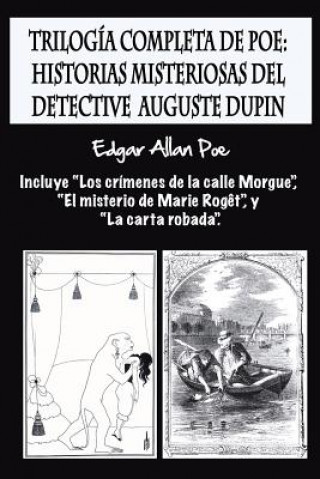 Książka Trilogía completa de Poe: Historias misteriosas del detective Auguste Dupin: Incluye "Los crímenes de la calle Morgue", "El misterio de Marie Ro Edgar Allan Poe