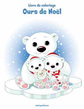 Carte Livre de coloriage Ours de Noel 1 Nick Snels