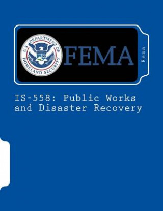 Książka Is-558: Public Works and Disaster Recovery Fema