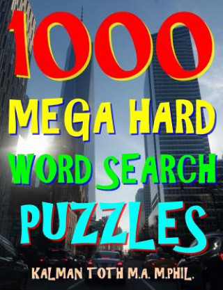 Kniha 1000 Mega Hard Word Search Puzzles: Fun Way to Improve Your IQ Kalman Toth M a M Phil