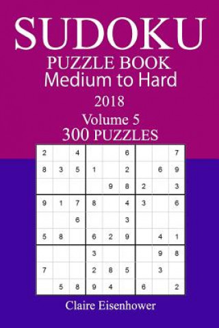 Carte 300 Medium to Hard Sudoku Puzzle Book - 2018 Claire Eisenhower