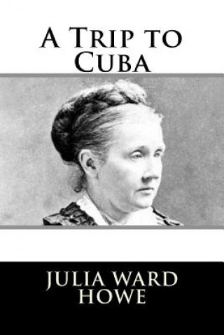 Könyv A Trip to Cuba Julia Ward Howe