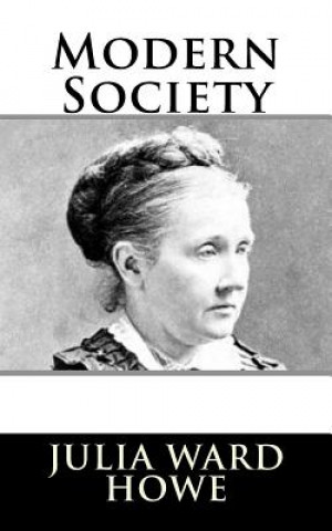 Book Modern Society Julia Ward Howe