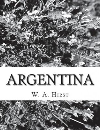 Buch Argentina W A Hirst