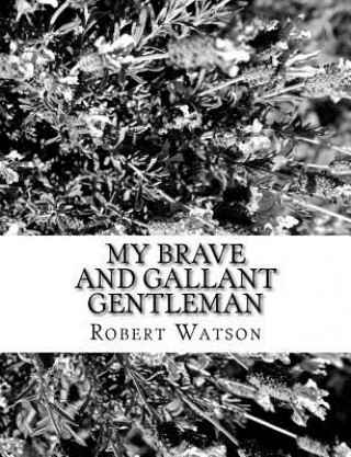 Kniha My Brave and Gallant Gentleman Robert Watson