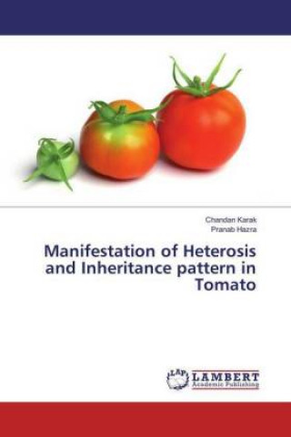 Книга Manifestation of Heterosis and Inheritance pattern in Tomato Chandan Karak