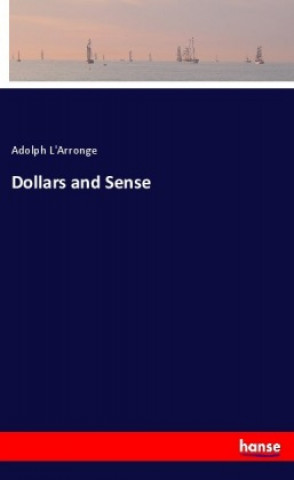 Boek Dollars and Sense Adolph L'Arronge
