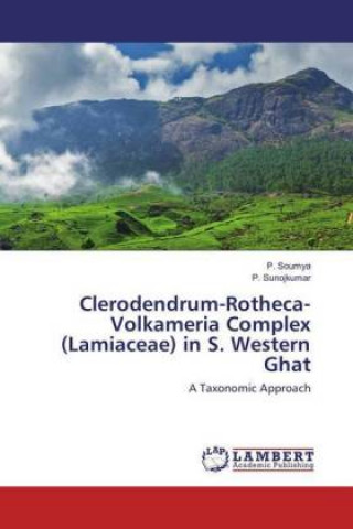 Könyv Clerodendrum-Rotheca-Volkameria Complex (Lamiaceae) in S. Western Ghat P. Soumya
