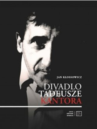 Kniha Divadlo Tadeusze Kantora Jan Kłossowicz