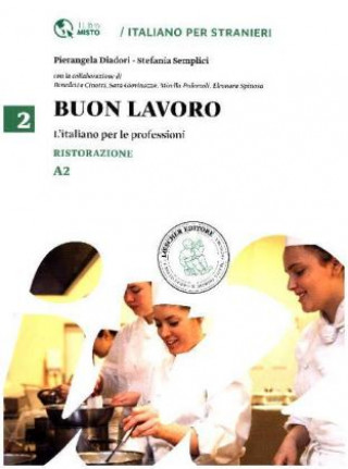Kniha BUON LAVORO -  L'Italiano per le professioni - Ristorazione Livello A2 Pierangela Diadori