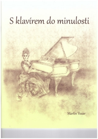 Könyv S klavírem do minulosti + CD Martin Vozar