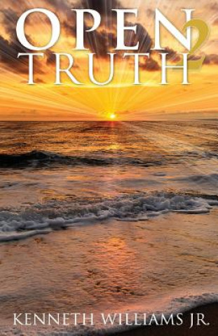 Knjiga Open 2 Truth Kenneth E Williams Jr