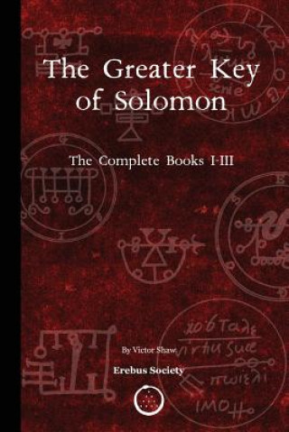 Carte Greater Key of Solomon: The Complete Books I-III Anonymous