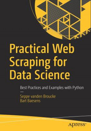 Kniha Practical Web Scraping for Data Science Seppe vanden Broucke