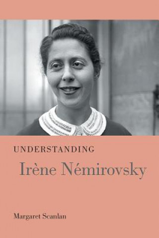 Knjiga Understanding Irene Nemirovsky Margaret Scanlan