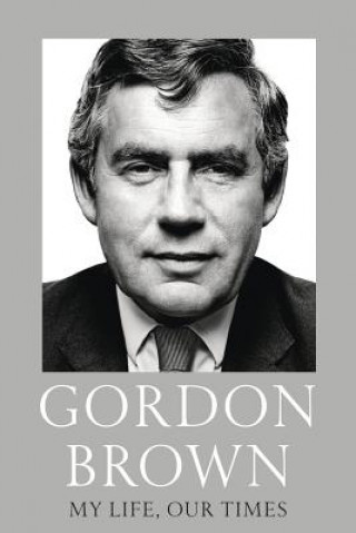Kniha My Life, Our Times Gordon Brown