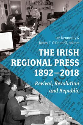 Libro Irish Regional Press, 1892-2012 Ian Kenneally