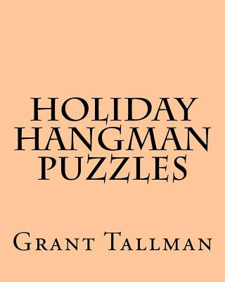 Könyv Holiday Hangman Puzzles Grant Tallman