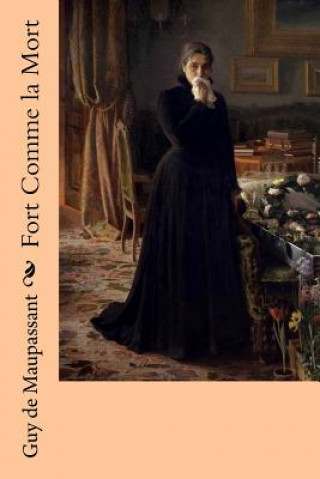 Книга Fort Comme la Mort Guy de Maupassant