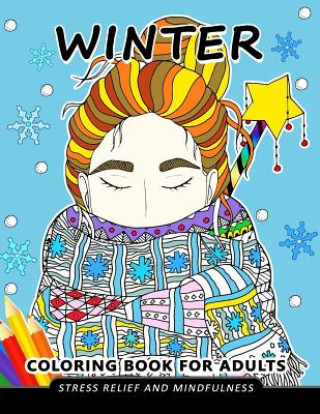 Carte Winter Coloring Book for Adults: Stress-relief Coloring Book For Grown-ups, Men, Women Balloon Publishing