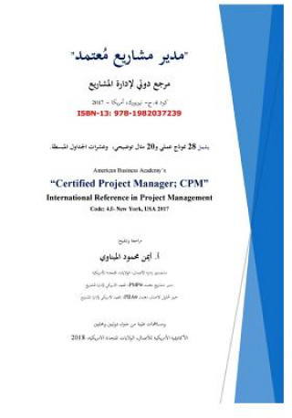 Kniha Certified Project Manager (Cpm) Exam Prep - Arabic Edition.: Also Includes 28 Work Forms & 20 Practical Examples. American Business Academy