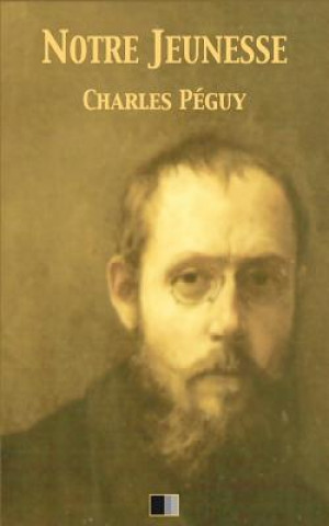 Kniha Notre Jeunesse Charles Péguy