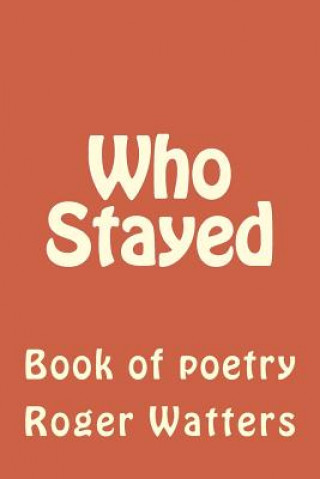 Book Who Stayed Roger Watters
