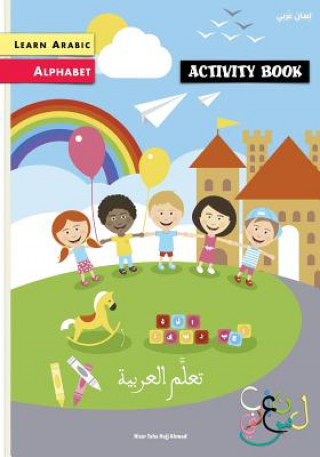 Könyv Learn Arabic: Arabic Alphabet Activity Book Mr Nizar Taha Hajj Ahmad