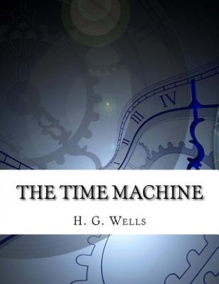 Книга The Time Machine H G Wells