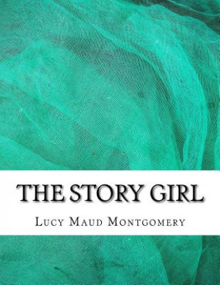 Kniha The Story Girl Lucy Maud Montgomery