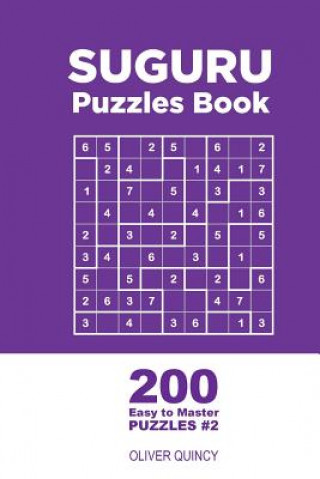 Carte Suguru - 200 Easy to Master Puzzles 9x9 (Volume 2) Oliver Quincy