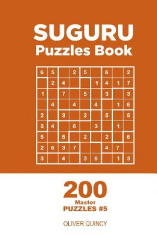 Könyv Suguru - 200 Master Puzzles 9x9 (Volume 5) Oliver Quincy