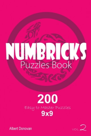 Könyv Numbricks - 200 Easy to Master Puzzles 9x9 (Volume 2) Albert Donovan