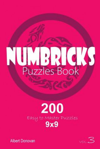 Kniha Numbricks - 200 Easy to Master Puzzles 9x9 (Volume 3) Albert Donovan