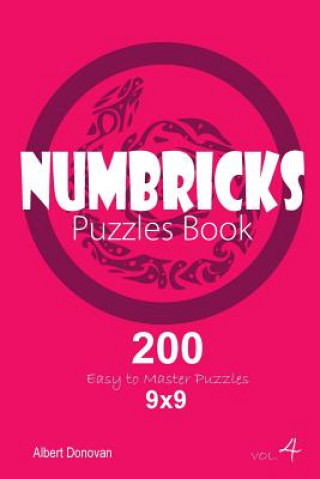 Könyv Numbricks - 200 Easy to Master Puzzles 9x9 (Volume 4) Albert Donovan