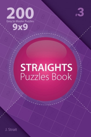 Książka Straights Puzzles Book - 200 Easy to Master Puzzles 9x9 J Strait