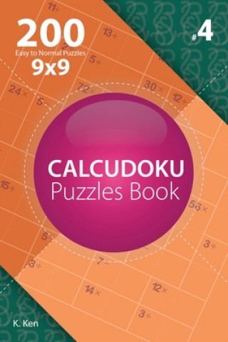 Book Calcudoku - 200 Easy to Normal Puzzles 9x9 (Volume 4) K Ken