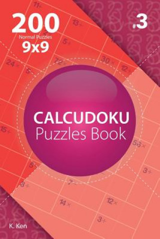 Carte Calcudoku - 200 Normal Puzzles 9x9 (Volume 3) K Ken